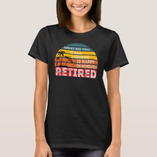 T-shirt Personne Qui Est Heureux Le Lundi Retraité Retrait