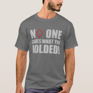 T-shirt Personne s'inquiète ce que vous vous êtes pliés