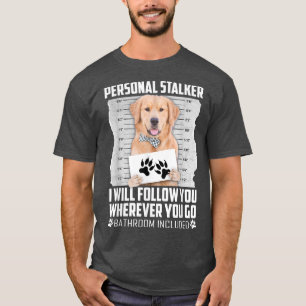 T-shirt Personnelle Stalker Golden Retriever Chien Chat An
