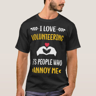 T-shirt Personnes Annoy Volontaire Volontaire