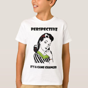 T-shirt Perspective - C'est un changeur de jeu
