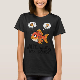 T-shirt Perte de mémoire drôle de poisson rouge - Attendez