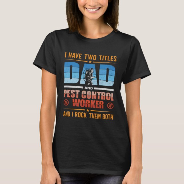 T-shirt Pest Control Worker & Dad insects rodents extermin (Devant)