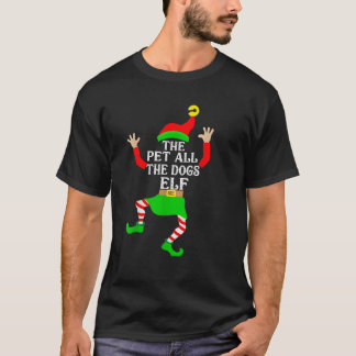 T-shirt Pet All The Dogs Elf Matching Family Group Christm