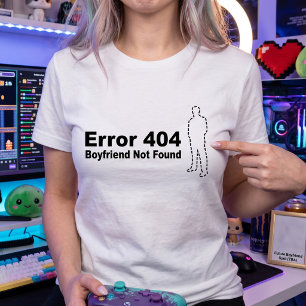 T-shirt Petit ami introuvable Erreur 404 Humour Geek Tec