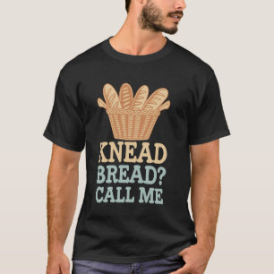 T-shirt Pétrir du pain Drôle de pain Boulangerie Fabricati