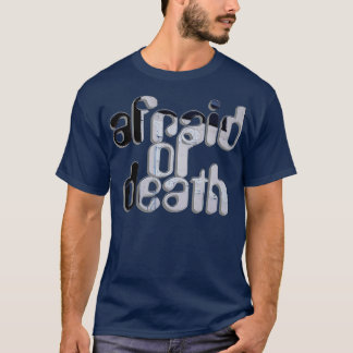 T-shirt peur de la mort