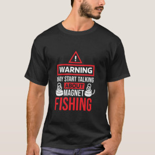 T-shirt Peut Commencer À Parler De Pêche À L'Aimant