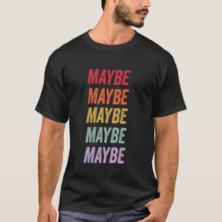 T-shirt Peut-être
