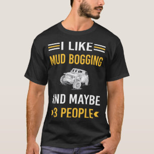 T-shirt Peut-Être 3 Personnes Boue Bogging Mudding