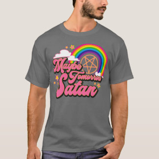 T-shirt Peut-être demain Satan