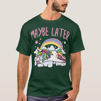 T-shirt Peut-être plus tard Unicorn mignon fille drôle