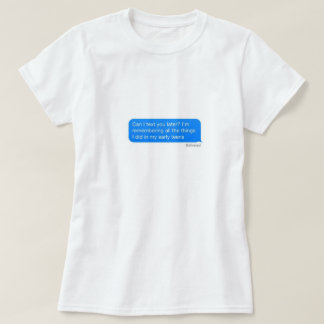 T-shirt peut-il le texte d'I vous plus tard ?