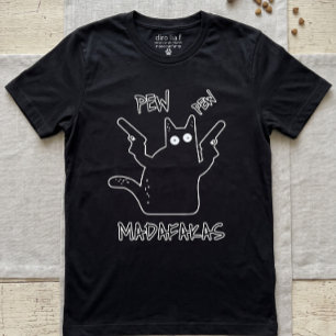 T-shirt Pew Pew Madafakas Chat Noir - Drôle de Chat Fou
