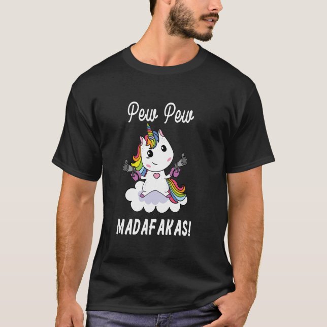 T-shirt Pew Pew Madafakas Unicorn with Pistols Fantasy (Devant)