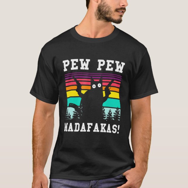 T-shirt Pew Pew Pew Madafakas Funny Cat Shirt (Devant)