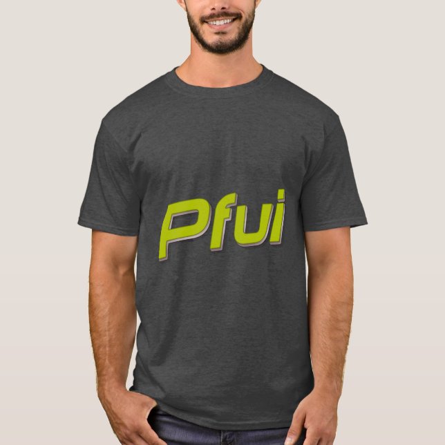 T-shirt Pfui ! (Devant)