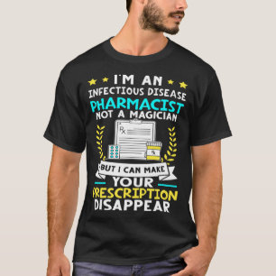 T-shirt Pharmacien des maladies infectieuses fait disparaî