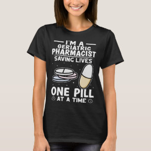 T-shirt Pharmacien Gériatrique Sauver Des Vies Une Pilule 