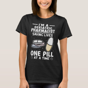 T-shirt Pharmacien Gériatrique Sauver Des Vies Une Pilule 