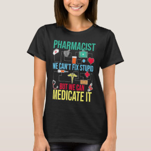T-shirt Pharmacien On ne peut pas réparer bête mais on peu