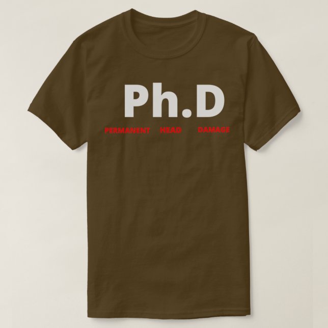 T-shirt PhD Funny Graduation Doctorale étudiant Cadeau 4 (Design devant)