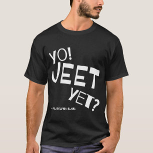 T-shirt Philadelphia Slang Yo Jeet Pourtant Philly Pour Av