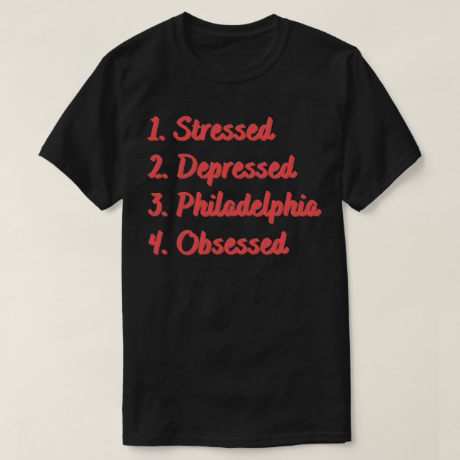 T-shirt Philadelphie déprimée et stressée (Design devant)
