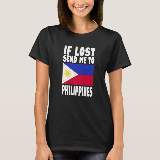 T-shirt Philippines Flag Design  If lost send me to Philip (Devant)