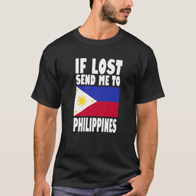 T-shirt Philippines Flag Design  If lost send me to Philip (Devant)