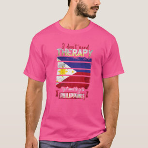 T-shirt Philippines J'Ai Juste Besoin D'Aller Aux Philippi
