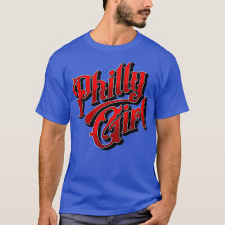 T-shirt Philly Girl Philadelphia Home Town Pride Philly Ja
