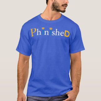 T-shirt Phinished Phd Funny Doctorat Diplôme 2 1