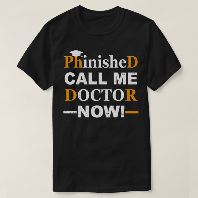 T-shirt Phinished Phd Funny Doctorat Diplôme joli cadeau (Design devant)