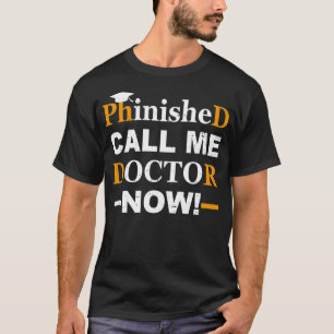 T-shirt Phinished Phd Funny Doctorat Diplôme joli cadeau