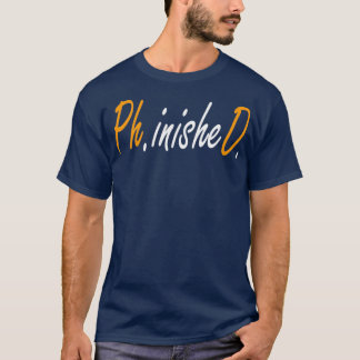 T-shirt Phinished Phd Funny Doctorat Graduation 12