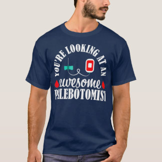 T-shirt Phlebotomist Nurse Awesome Phlebotomy Technician