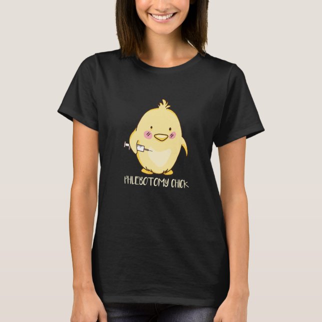 T-shirt Phlebotomist Phlebotomy Chick   (Devant)