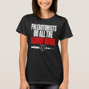 T-shirt Phlebotomiste faire le travail sanglant Syringe Bl