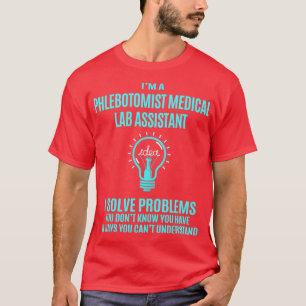 T-shirt Phlebotomiste Médicale Lab Assistant I Résoudre le