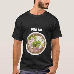 T-shirt Pho Bo Vietnamese Beef Pho Noodles