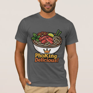 T-shirt Pho king Delicious !