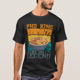 T-shirt Pho King Legend Vintage Retro Ramen Noodle asiatiq