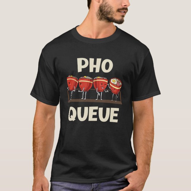 T-shirt Pho Noodle Soup Pho Queue (Devant)