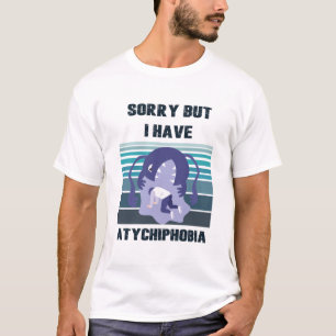 T-shirt phobie triste et atychiphobie