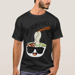 T-shirt Phonoménal Funny Puns Soupe Pho