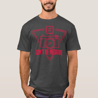 T-shirt Photographe ne pas être Négatif Histoire Professio
