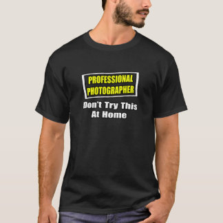 T-shirt Photographe professionnel...Plaisanterie