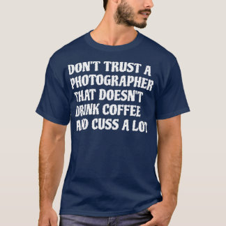 T-shirt Photographe Qui Boit Du Café Cuss A Lot 1