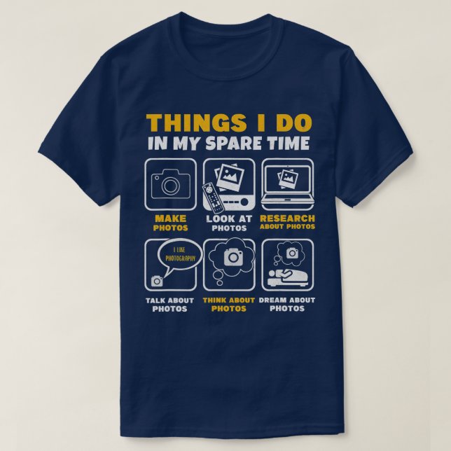 T-shirt Photographie Ce Que Je Fais Dans Mon Temps De Rech (Design devant)